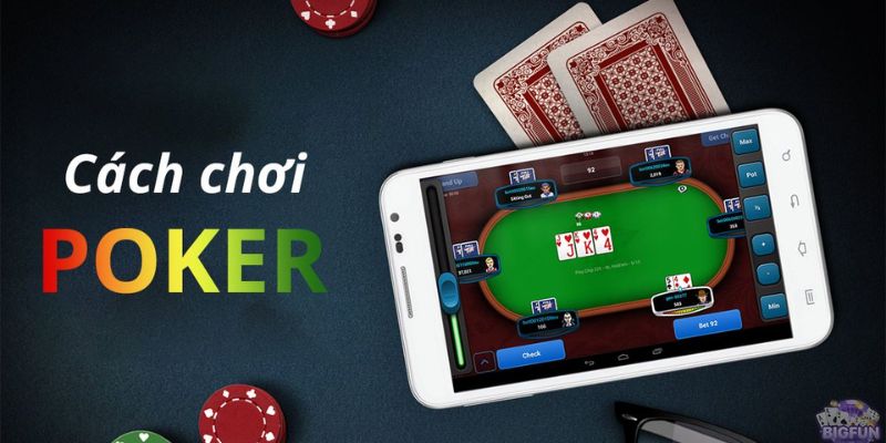 Cách chơi game poker đổi thưởng từ những lão làng